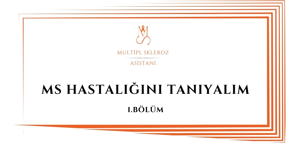 MS Hastalığını Tanıyalım